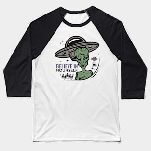 Believe In Yourself Aliens Baseball T-Shirt